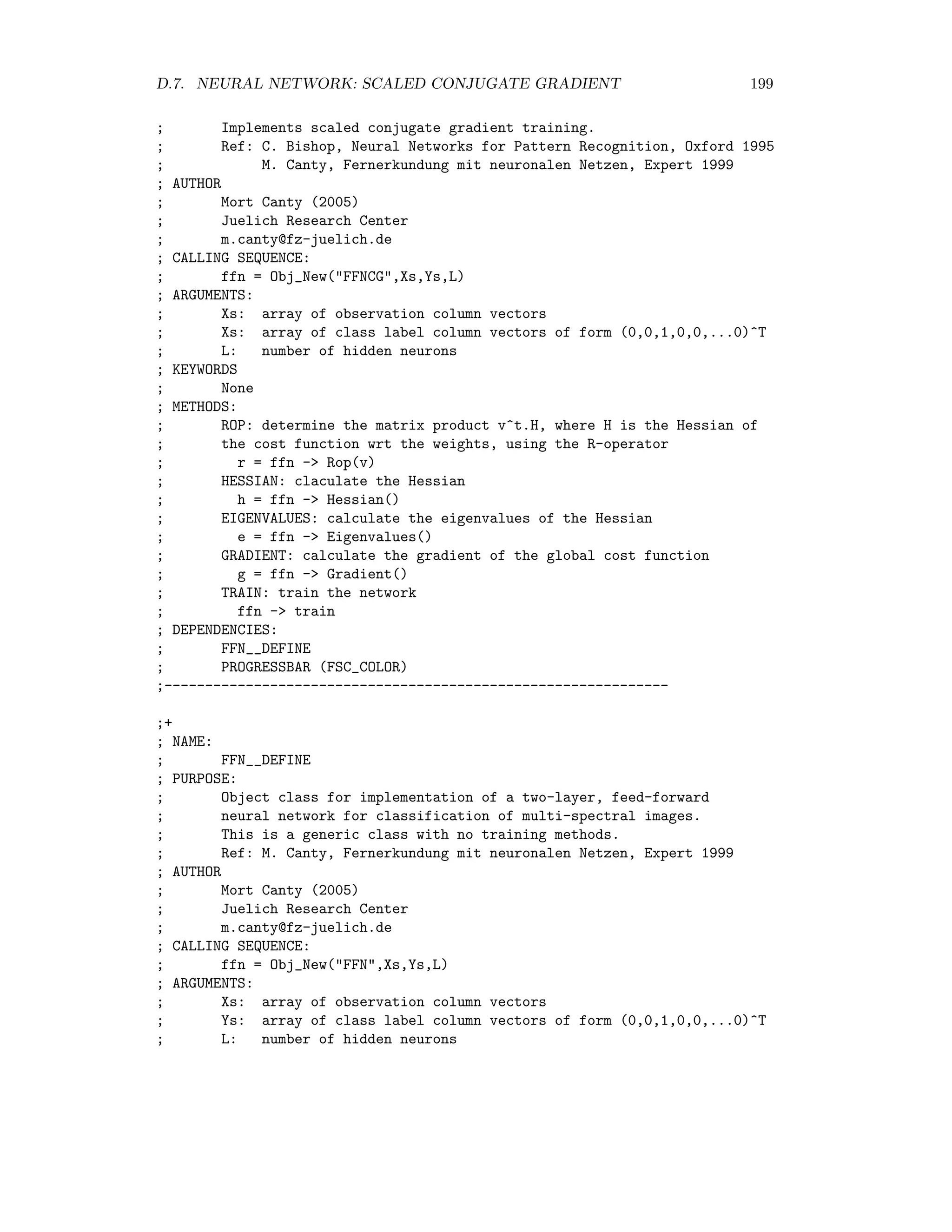 192 APPENDIX D. ENVI EXTENSIONS ; PURPOSE: ; Modified distance clusterer from IDL library ; CALLING SEQUENCE: ; labels = Cluster_fkm(Array,Weights,Double=Double,N_clusters=N_clusters) ;------------------------------------------------------------------------- D.6.3 EM clustering SAMPLE EMRUN is an ENVI extension for EM clustering. It is invoked from the ENVI main menu as Classification/Unsupervised/EM(Sampled) TILED EMRUN can be used to cluster large data sets. It is invoked from the ENVI main menu as Classification/Unsupervised/EM(Tiled) Usage In the Choose multispectral image for clustering window select the (spatial/spectral subset of the) desired image. In the Number of Samples box choose the size of the repre- sentative random sample (default 1000). In the Number of Classes box select the desired number of clusters. In the FKM Output box select the output ﬁle name or memory. In the Output class membership probs box select the output ﬁle name for the probabilities (rule) image, or Cancel if this is not desired. The rule image will be byte coded (0 = proba- bility 0, 255 = probability 1). In the tiled version, output to memory is not possible. During calculation a log likelihood plot is shown. Calculation can be interrupted at any time. Source headers ;+ ; NAME: ; SAMPLE_EMRUN ; PURPOSE: ; ENVI extension for EM clustering with sampled data ; AUTHOR ; Mort Canty (2004) ; Juelich Research Center ; m.canty@fz-juelich.de ; CALLING SEQUENCE: ; Sample_EMrun ; ARGUMENTS: ; Event (if used as a plug-in menu item) ; KEYWORDS: ; None ; DEPENDENCIES: ; ENVI ; EM (PROGRESSBAR__DEFINE (FSC_COLOR)) ; CLUSTER_EM ; CLASS_LOOKUP_TABLE 