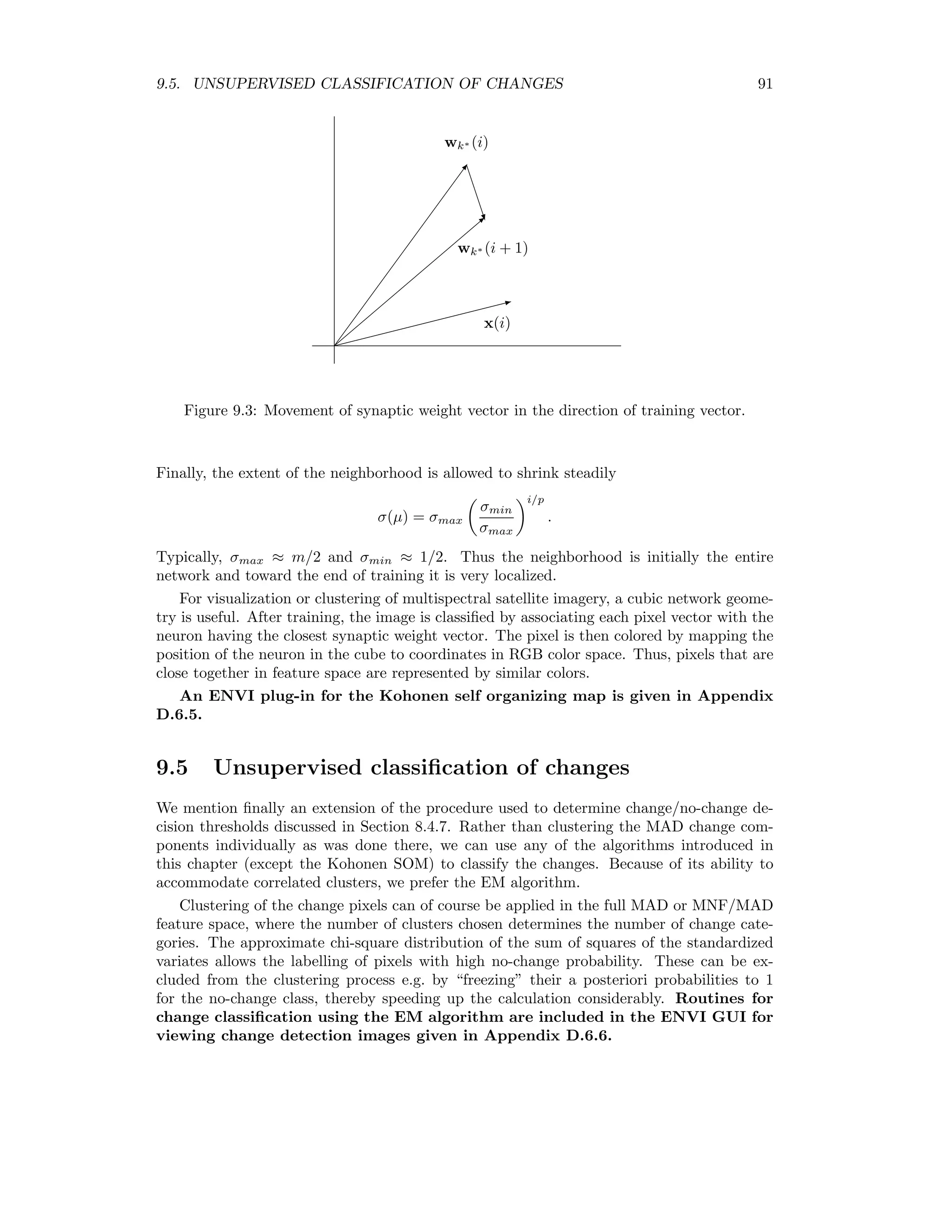 84 CHAPTER 9. UNSUPERVISED CLASSIFICATION Let k, represent the cluster formed by combination of the clusters k and . Then the increase in cost incurred by combining this cluster with cluster r can be determined from (9.21) as ∆( k, , r) = (nk + nr)∆(k, r) + (n + nr)∆( , r) − nr∆(k, ) nk + n + nr . (9.22) Once ∆(i, j) = 1 2 (xi − xj) (xi − xj) for i, j = 1 . . . n has been initialized from (9.21) for all possible combinations of pixels, the recursive formula (9.22) can be used to calculate eﬃciently the cost function for any further combinations without reference to the original data. The algorithm terminates when the desired number of clusters has been reached or continues until a single cluster has been formed. Assuming that the data consist of ˜K compact and well separated clusters, the slope of E(C) vs. the number of clusters K should decrease (become more negative) for K ≤ ˜K. An ENVI plug-in for agglomerative hierarchic clustering is given in Appendix D.6.1. 9.2.4 Fuzzy K-means For q 1 we write (9.9) and (9.12) in the equivalent forms [Dun73] mk = n i=1 uq kixi n i=1 uq ki , k = 1 . . . K, (9.23) E(C) = K k=1 n i=1 uq ki(xi − mk) (xi − mk), (9.24) and make the transition from “hard” to “fuzzy” clustering by replacing (9.6) by continuous variables 0 uki 1, k = 1 . . . K, i = 1 . . . n, (9.25) but retaining requirements (9.7) and (9.8). The matrix u is now a fuzzy class membership matrix. With i ﬁxed, we seek values for the uki which solve the minimization problem Ei = K k=1 uq ki(xi − mk) (xi − mk) → min, i = 1 . . . n, under conditions (9.7). By introducing the Lagrange function Li = Ei − λ K k=1 uki − 1 we can equivalently solve the unconstrained problem Li → min. Diﬀerentiating with respect to uki, ∂Li ∂uki = q(uki)q−1 (xi − mk) (xi − mk) − λ = 0, k = 1 . . . K, 