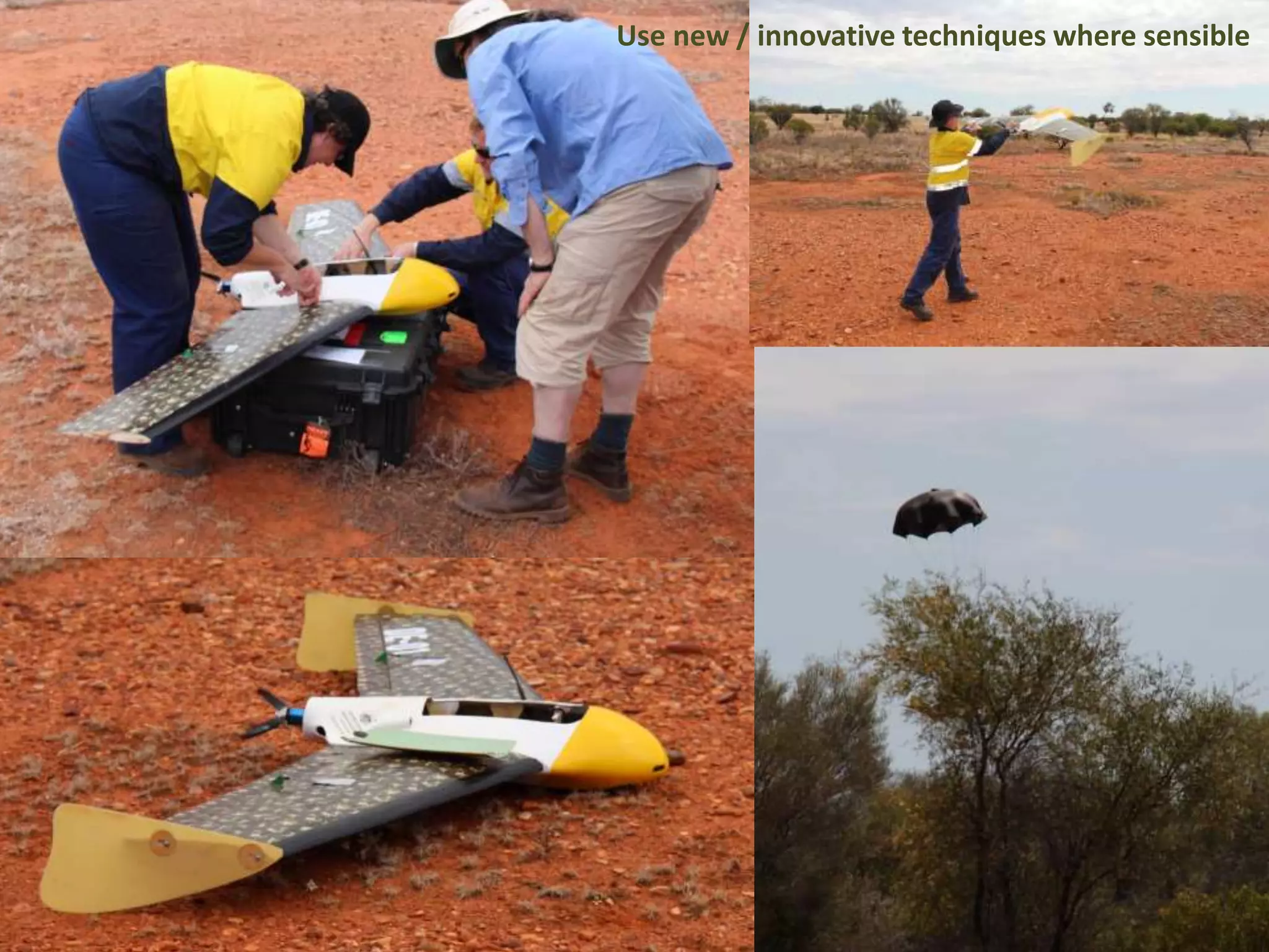 Use new / innovative techniques where sensible
 