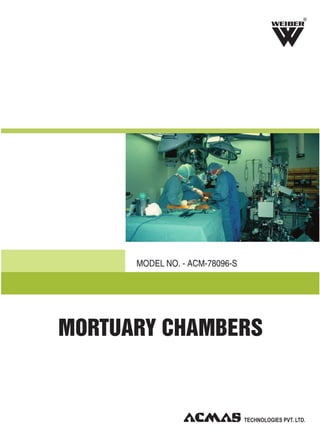 R
MORTUARY CHAMBERS
MODEL NO. - ACM-78096-S
 