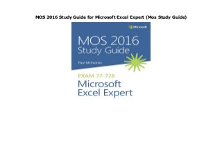 MOS 2016 Study Guide for Microsoft Excel Expert (Mos Study Guide)
MOS 2016 Study Guide for Microsoft Excel Expert (Mos Study Guide)
 