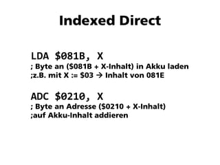 LDA $081B, X
          


ADC $0210, X
 
