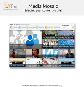 Media Mosaic
Bringing your content to life!
 