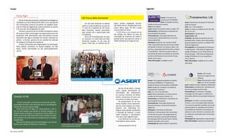 mural                                                                                                                                                                                                                                                                     agenda


         Festa Top5
                                                                                                                                               CIO Focus Belo Horizonte                                                                                                                         Evento: 2º Encontro Pa-
             No dia 24 de julho aconteceu a festa que homenageia os                                                                                                                                                                                                                             ranaense de RH (ENPARH)
         candidatos ao Top of Mind de RH 2010. A LG, que pelo 8º                                                                                                                                                                                                                                Tema: Os Desafios da Nova      Curso: Treinamento Avançado em Parametri-
                                                                                                                                                    Um dia todo dedicado ao debate                                   Ajeas , Ambev, Anglogold, Associa-
         ano consecutivo concorre ao prêmio na categoria Siste-                                                                                                                                                                                                             Gestão em Recursos Humanos                         zação de Eventos
                                                                                                                                                sobre as novas tendências na área de                                 ção Mário Penna, Hospital Belo Hori-
         mas de Folha de Pagamento, esteve presente no evento                                                                                                                                                                                                               Data: 25 de agosto                                 Data: 13 a 17 de setembro
                                                                                                                                                TI. Esse foi o objetivo do CIO Focus                                 zonte, Minas Ligas, Pif Paf e Santa
         e foi uma das homenageadas da noite.                                                                                                                                                                                                                               Local: Pestana Convention Hotel, Curitiba / PR     Local: em todas as unidades da LG: GO, MG,
                                                                                                                                                Belo Horizonte, evento promovido                                     Casa de Montes Claros.
             Clientes e parceiros da LG também receberam a placa                                                                                                                                                                                                            Direcionado a: profissionais e estudantes da       NE, RJ, SP e Sul
                                                                                                                                                pela revista CIO e patrocinado pela                                     O CIO Focus é um evento de um
         de empresa Top5, homenagem da organizadora aos mais                                                                                                                                                                                                                área de gestão de pessoas                          Direcionado a: clientes da LG
                                                                                                                                                LG Sistemas.                                                         dia voltado aos líderes da área de
         lembrados. Allis, Odontoprev, Vale, Ecorodovias e Grupo                                                                                                                                                                                                            Promovido por: Associação Brasileira de            Carga horária: 40h
                                                                                                                                                    Cerca de 40 profissionais da área                                tecnologia de empresas de médio e
         Santander são alguns exemplos de clientes indicados ao                                                                                                                                                                                                             Treinamento e Desenvolvimento, seccional           Conteúdo: aplicação de exercícios de com-
                                                                                                                                                se reuniram no hotel Mercure Belo                                    grande porte, que percorre várias ci-
         prêmio. A Norber, parceira da LG, também foi indicada                                                                                                                                                                                                              Paraná (ABTD-PR)                                   plexidade baixa, média e alta relacionados à
                                                                                                                                                Horizonte Lourdes, no dia nove de                                    dades brasileiras ao longo do ano.
         na categoria Controle de Frequência.                                                                                                                                                                                                                               Destaques: palestras com Vicente Picarelli         parametrização de eventos no módulo FPW
                                                                                                                                                junho. Entre eles, os clientes da LG:
             A festa, promovida pela organizadora da premiação,                                                                                                                                                                                                             Filho, responsável pela área de Human Capital      Folha de Pagamento.
         Fênix Editora, aconteceu no Espaço Araguari, em São                                                                                                                                                                                                                da Deloitte no Brasil e na América Latina; Ser-    Pré-requisitos: ter participado do Treinamen-
         Paulo. Outras informações no site www.topofmindrh.                                                                                                                                                                                                                 gio Piza, responsável pelo RH da Claro no Brasil   to Operacional – FPW Folha de Pagamento
         com.br




                                                                                                                                                                                                         Foto: divulgação Grupo Asert
                                                                                                                                                                                                                                                                            e Sara Behmer, CEO da Consultoria Voyer In-        (antigo FPW Básico I) e do Treinamento de
                                                                                                                                                                                                                                                                            ternational do Brasil e presidente da comissão     Parametrização - FPW Folha de Pagamento
                                                                                                                                                                                                                                                                            de RH da CCFB (Câmara do Comércio França-          (antigo FPW Básico II) ou ter experiência
                                                                          Foto: divulgação Top of Mind de RH                                                                                                                                                                Brasil), entre outros                              com o sistema.
                                                                                                                                                                                                                                                                            Mais informações: rose@grh.com.br                  Mais informações: sac@lg.com.br ou (62)
                                                                                                                                                                                                                                                                                                                               3545-9030




                                                                                                                                                                                                                                                                                                                                                   Evento: 10ª Jornada
                                                                                                                                                                                                                                                                                                                                                   Goiana em Engenharia de
                                                                                                                                                                                                                                                                                                                                                   Software
                                                                                                                              Grupo Asert posa para foto no dia da comemoração.
                                                                                                                                                                                                                                                                           Evento: 13º Congresso Nordestino de Gestão                              Tema: Manutenção à vista!
          Agnaldo Souza e Carlos Torrezilhas, ambos gerentes comerciais
           da LG-SP, recebem a placa em homenagem ao Top5.                                                                                                                                                                                                                 de Pessoas (CONORH) e 7º Congresso de                                   Data: 24 e 25 de setembro
                                                                                                                                                                                                                                                                           Gestão de Pessoas em Pernambuco (CONGEPE)           Local: Auditório do Sesc Cidadania, Goiânia/GO
                                                                                                                                                                                                                                                                           Tema: Gestão por Confiança: Consistência,           Direcionado a: profissionais e estudantes da
                                                                                                                                                                                                                                            No dia 20 de julho, o Grupo
                                                                                                                                                                                                                                                                           Transparência, Coerência                            área de tecnologia da informação
                                                                                                                                                                                                                                        Asert, espaço permanente de
                                                                                                                                                                                                                                                                           Data: 13, 14 e 15 de setembro                       Promovido por: LG Sistemas, Estratégia
                                                                                                                                                                                                                                        intercâmbio dos profissionais
                                                                                                                                                                                                                                                                           Local: Teatro Guararapes, no Centro de Con-         Tecnologia da Informação e o Instituto de
                                                                                                                                                                                                                                        de recursos humanos de Minas
      Doação LG-NE                                                                                                                                                                                                                                                                                                             Informática (INF) da Universidade Federal de


                                                                                                                                                                             Foto: arquivo LG Sistemas
                                                                                                                                                                                                                                        Gerais, comemorou 25 anos com      venções de Pernambuco, Olinda / PE
                                                                                                                                                                                                                                                                           Direcionado a: profissionais e estudantes da        Goiás
                                                                                                                                                                                                                                        um evento em Belo Horizonte.
                                                                                                                                                                                                                                                                           área de gestão de pessoas                           Destaques: em 2010, a Jornada completa
                                                                                                                                                                                                                                            Na programação de um dia,
           No dia 14 de julho, a LG Sistemas, através de sua filial                                                                                                                                                                                                        Promovido por: Associação Brasileira de             10 anos e, com uma programação bastante
                                                                                                                                                                                                                                        várias atrações como apresenta-
     no nordeste (LG-NE), doou alimentos para os desabrigados                                                                                                                                                                                                              Recursos Humanos, seccional Pernambuco              rica, buscará responder questões como quais
                                                                                                                                                                                                                                        ção do Coral Catedral em Artes,
     vítimas das chuvas naquela região.                                                                                                                                                                                                                                    (ABRH-PE)                                           práticas podem ser adotadas para facilitar a
                                                                                                                                                                                                                                        palestra com Sidemberg Ro-
         Foram 250 litros de água, 31 cestas básicas e 187 li-                                                                                                                                                                                                             Destaques: renomados profissionais                  acomodação de melhorias nos produtos de
                                                                                                                                                                                                                                        drigues sobre gestão sustentável
     tros de leite doados para ajudar as famílias atingidas. As                                                                                                                                                                                                                                                                software e como minimizar os possíveis efei-
                                                                                                                                                                                                                                        e retenção de talentos, e outra    brasileiros e internacionais irão movimentar
     doações foram entregues no quartel da Polícia Militar, no                                                                                                                                                                                                                                                                 tos colaterais ocasionados pela manutenção
                                                                                                                                                                                                                                        sobre mudança e crescimento,       os três dias do evento. Na programação, Ni-
     Derby, local onde está sendo feita toda a divisão do mate-                                                                                                                                                                                                                                                                de software.
                                                                                                                                                                                                                                        com José Lopes Agulhô Júnior.      gel Paine (Londres), José Gasalla (Espanha),
     rial recebido e de onde partem as doações para as cidades
                                                                                                                                                                                                                                            A LG Sistemas foi um dos pa-   Ruy Shiozawa (CEO do Great Place to Work),          Participação LG: organizadora e patrocinadora
     prejudicadas.
                                                                                                                                                                                                                                        trocinadores desse evento.         Eduardo Carmello, entre outros.                     Mais informações: www.lg.com.br/jornada
         Tudo que foi doado pela LG será entregue a cerca de 30
                                                                                                                                                                                                                                                                           Participação LG: patrocinadora e expositora
     famílias nas cidades de Palmares e Barreiros.                                                             Colaboradores da LG, voluntários e Polícia Militar no posto
                                                                                                               onde as doações são recebidas.                                                                                              www.grupoasert.com.br


Julho/Agosto 2010 10                                                                                                                                                                                                                                                                                                                                           Mosaico         11
 