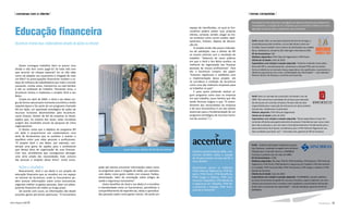 conversa com o cliente                                                                                                                                                                                     novas conquistas

                                                                                                                                                                                                                  Este espaço é reservado para a divulgação de algumas empresas que adquiriram,
                                                                                                                                                                                                                  recentemente, a solução da LG. Empresas que se tornaram clientes com essa


     Educação financeira
                                                                                                                                                                      espaço de classificados, no qual os fun-    aquisição ou que já eram e adquiriram outros módulos.
                                                                                                                                                                      cionários podem postar suas próprias
                                                                                                                                                                      ofertas, comprar, vender, alugar ou tro-
                                                                                                                                                                      car produtos como carros usados, apar-
                                                                                                                                                                      tamentos, imóveis, objetos de decora-       Perfil: Desde 1951 no mercado industrial de farinha de trigo, a
     Accenture orienta seus colaboradores através de ações na intranet                                                                                                ção etc.                                    Anaconda possui dois moinhos: um em São Paulo e outro em
                                                                                                                                                                          O projeto ainda não possui indicado-    Curitiba. Possui também cinco centros de distribuição nas cidades
                                                                                                                                                                      res de satisfação, mas o diretor de RH      Bauru, Bebedouro, Campinas (SP), Maringá e Pato Branco (PR).
                                                                                                                                                                      se mostra otimista com o resultado do       Nº de funcionários: 550
                                                                                                                                                                                                                  Módulos adquiridos: FPW Folha de Pagamento e FPW Ponto
                                                                                                                                                                      trabalho: “Sabemos de casos práticos
                                                                                                                                                                                                                  Cliente da LG desde: julho de 2010
                                                                                                                                                                      em que o Você e Seu Bolso auxiliou na
                                                                                                                                                                                                                  Expectativas com relação à solução adquirida: “Estamos mudando nossa plata-
         Quem consegue trabalhar bem se possui uma                                                                                                                    melhoria da organização das finanças




                                                                                                                                         Foto: divulgação Accenture
                                                                                                                                                                                                                  forma de ERP e, simultaneamente, compramos a solução FPW, que da mesma
     dívida e não tem como pagá-la? Se todo mês tem                                                                                                                   pessoais de nossos profissionais”. Para
                                                                                                                                                                                                                  forma é referência no mercado. Nossa expectativa é de significativo crescimento na
     que recorrer ao cheque especial? Ou se não sabe                                                                                                                  ele, a Accenture cumpriu seu papel:         eficiência operacional com maior confiabilidade das informações” – José Valentim
     como vai adaptar seu orçamento à chegada de mais                                                                                                                 “Estamos orgulhosos e satisfeitos com       Mininel, diretor de finanças e controles da Anaconda.
     um filho? As preocupações financeiras rondam a ca-                                                                                                               a implementação desse projeto: ele
     beça de milhares de trabalhadores por todo o mundo                                                                                                               só corrobora a condição da Accenture
     causando, muitas vezes, transtornos na vida familiar                                                                                                             como uma das melhores empresas para
     e até no ambiente de trabalho. Pensando nisso, a                                                                                                                 se trabalhar no país”.
     Accenture inovou e implantou o projeto Você e seu                                                                                                                    E para quem pretende realizar al-
     Bolso.                                                                                                                                                           gum programa como esse na empresa           Perfil: Atua no mercado da construção civil desde o ano de
         Criado em abril de 2009, o Você e seu Bolso sur-                                                                                                             em que trabalha, Lauro lembra que não       2000. Tem como foco a prestação de serviços para execução
     giu de forma natural pelo momento econômico vivido                                                                                                               existe fórmula mágica e que “O enten-       de estruturas em concreto armado e fornece mão de obra
     naquela época e faz parte de um programa chamado                                                                                                                 dimento das necessidades da empresa         especializada para a execução de estruturas em obras prediais
     RH em Ação, um apanhado estratégico de ações de                                                                                                                  e de seus funcionários é um dos pilares     (comerciais, residenciais e industriais).
     recursos humanos desenvolvidas pela Accenture.                                                                                                                   essenciais para a fundamentação de um       Módulo adquirido: FPW Folha de Pagamento
     Lauro Chacon, diretor de RH da empresa no Brasil,                                                                                                                programa estratégico de recursos huma-      Cliente da LG desde: julho de 2010
     explica que, na maioria das vezes, estas iniciativas                                                                                                             nos de sucesso”.                            Expectativas com relação à solução adquirida: “Nossa expectativa é trazer fer-
     surgem dos resultados anuais da pesquisa de clima                                                                                                                                                            ramentas eficientes para gerenciamento de pessoal. Entendemos que nosso maior
                                                                                                                                                                                                                  bem são as pessoas e, por isso, fazer o bom gerenciamento é fundamental para o
     organizacional.
                                                                                                                                                                                                                  desenvolvimento da empresa. Acreditamos que o FPW Folha de Pagamento nos
         O diretor conta que o objetivo do programa RH
                                                                                                                                                                                                                  dará condições para fazer isso” – Fernanda Lima, gerente de RH da Emoesco.
     em Ação é proporcionar aos colaboradores uma
     série de ferramentas que os auxiliem a manter o
     equilíbrio entre suas vidas pessoais e profissionais.
     “O projeto Você e seu Bolso, por exemplo, con-
                                                                                                                                                                                                                  Perfil: : Indústria siderúrgica integrada ao grupo
     templa uma gama de opções para o profissional
                                                                                                                                                                                                                  Aço Cearense, instalada na região norte do Brasil.
     que deseja dicas de organização de suas finanças.                                        Lauro Chacon, diretor de RH da Accenture
                                                                                                                                                                        Cliente e parceira desde 2004, a Ac-      Voltada para o mercado interno, a SINOBRAS
     Com isso, acreditamos que conseguimos abranger
                                                                                                                                                                        centure também utiliza a solução          começou a produzir aço em maio de 2008.
     uma série ampla das necessidades mais comuns
                                                                                                                                                                        da LG para prestar serviços de RH a       Nº de funcionários: 1.050
     das pessoas a respeito desse tema”, conta Lauro.
                                                                                                                                                                        seus clientes.                            Módulos adquiridos: My Way, FPW BI, FPW Workflow, FPW Reports, FPW Folha de
                                                                                                                                                                                                                  Pagamento, FPW Ponto, FPW Medicina e Segurança do Trabalho, FPW Recrutamen-
         Ações e resultados                                              pode até mesmo encontrar informações sobre como                                                Atualmente, possui os módulos:            to e Seleção, FPW Currículo Web, FPW Treinamento, FPW Cargos e Salários e FPW
        Basicamente, Você e seu Bolso é um projeto de                    se programar para a chegada do bebê, por exemplo,                                              FPW Folha de Pagamento, FPW Re-           Gestão de Terceiros.
     educação financeira que se constitui em um espaço                   com dados como gasto médio com enxoval, fraldas,                                               ports, FPW Ponto, FPW Benefícios,         Cliente da LG desde: maio de 2010
     na intranet da Accenture, onde os funcionários po-                  alimentação, além da orientação sobre artigos de                                               FPW Cargos e Salários, FPW Con-           Expectativas com relação à solução adquirida: “A SINOBRAS, visando substituir
     dem acessar informações sobre como economizar,                      saúde e segurança necessários”.                                                                tencioso Trabalhista, FPW Medicina        as atuais ferramentas de gestão de recursos humanos, espera implantar um novo
     organizar melhor os gastos pessoais, fazer um plane-                    Outro benefício do Você e seu Bolso é o incentivo                                          e Segurança do Trabalho, FPW Re-          sistema para proporcionar a empresa maior agilidade e assertividade otimizando
     jamento financeiro de médio ou longo prazo.                         à interatividade entre os funcionários, permitindo o                                           crutamento e Seleção, FPW Trein-          ainda mais os processos da organização” – Cláudia Rodrigues, gerente de RH da
        De acordo com Lauro, as informações vão desde                    compartilhamento de experiências, ideias e aprendiza-                                          amento e Portal RH.                       SINOBRAS.

     assuntos gerais até temas oportunos: “O funcionário                 dos pessoais sobre como gastar menos. Há ainda um


Julho/Agosto 2010 12                                                                                                                                                                                                                                                                   Mosaico         13
 