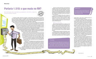 RH em foco




     Portaria 1.510: o que muda no RH?
                                                                                                                                                        Após essa nova data estipulada, as que não estiverem
                                                                                                                                                    adaptadas, estarão sujeitas a penalidades administrativas       Software da LG
                                                                                                                                                    e até mesmo multas, caso sejam fiscalizadas. Para Mau-
                                                                                                                                                    rício, o motivo para a tolerância é simples: “Essa portaria     O FPW Ponto, módulo da suíte FPW que ajuda
                                                                                                                                                    envolve um custo alto para adaptação, além de depender          no controle da frequência dos funcionários, já
     Após muita discussão sobre as novas exigências que regulamentam o ponto eletrônico, chega ao fim o                                             dos fabricantes dos registradores de ponto, que precisam        está adequado às exigências da nova portaria
     prazo para as empresas se adequarem                                                                                                            ter o produto em quantidade suficiente para atender a           desde novembro de 2009.
                                                                                                                                                    todas as empresas”.
                                                                                                                                                        E as que já se adaptaram não saem no prejuízo. O
                                                                                                                                                    advogado aponta as vantagens para essas empresas. Ele
                                                                                                                                                    destaca que os controles serão mais confiáveis, os paga-
                               Em agosto de 2009, o Ministério do Trabalho e Emprego (MTE), através do Ministro do Trabalho,                        mentos de horas extras serão baseados em critérios            buição analisar e lançar todos os registros de ponto no
                           Carlos Lupi, baixava a Portaria nº 1.510/2009, acerca do uso do ponto eletrônico nas empresas. Elas                      objetivos e a prova processual das horas extras serão         sistema para cálculo das horas extras.
                           teriam um ano para se adaptar e aprender os novos procedimentos. Agora, próximo do fim do prazo                          menos questionáveis, uma vez que o sistema será previa-           E como ficam os horários de trabalhos alternativos
                           estipulado inicialmente para adequação às novas regras e sob muitas reclamações das empresas e sin-                      mente certificado pelo MTE.                                   e o home office? Maurício explica que nenhuma dessas
                           dicatos, o Ministro concedeu mais 90 dias para as organizações se adaptarem.                                                                                                           práticas sofrerá mudanças por causa da nova portaria.
                               Muitos profissionais de RH ainda possuem dúvidas sobre essa nova realidade. Uma das questões                                                                                       “A portaria se presta única e exclusivamente para regula-
                                    mais comuns é o que realmente muda com a nova portaria do ponto eletrônico. Basicamente,                           REP novo, rotina nova?                                     mentar o registro eletrônico de ponto. O art. 74, §2º da
                                       a determinação cria o Sistema de Registro Eletrônico de Ponto (SREP), que visa evitar qual-                      Para as empresas que preferiram se adaptar às novas       CLT, permite a adoção de registro manual ou mecânico,
                                          quer tipo de fraude da empresa na marcação de horário feita pelo empregado. A medida                      exigências do ponto eletrônico, não haverá grandes mu-        podendo ser adotado nos casos de home office e jornada
                                           proíbe o uso de softwares que permitam restrições de horário à marcação do ponto,                        danças na rotina da área de gestão de pessoas. Após a         flexível”, esclarece o especialista na área trabalhista.
                                           marcação automática (horários predeterminados), autorização prévia para marcação de                      adaptação de equipamento necessária, Maurício acredi-             O mesmo ocorre com o banco de horas. A portaria
                                           jornada extraordinária e alteração dos dados registrados pelo empregado.                                 ta que só haverá uma mudança considerável, e ela é posi-      diz que o SREP deve registrar o horário efetivamente tra-
                                              Mas a questão mais polêmica talvez seja a obrigação de se emitir um comprovante                       tiva: “Os questionamentos sobre os registros de ponto,        balhado, seja para computar jornada extraordinária ou
                                                    de marcação de ponto para cada registro efetuado. Isso gera aumento no tempo                    por parte dos funcionários e fiscais do MTE, tenderão a       para posterior compensação. Assim, o balanço entre as
                                                           gasto para registrar a entrada e saída dos funcionários nas empresas,                    diminuir”.                                                    horas trabalhadas em regime de sobrejornada e as com-
                                                             além de um custo financeiro e ambiental elevado.                                           As organizações que optarem por abandonar o regis-        pensadas deverá ser feito no processamento da folha de
                                                                 Polêmico ou não, o fato é que até 25 de novembro de 2010 todas                     tro eletrônico do ponto e adotar o registro mecânico ou       pagamento, para fins de pagamento ou não das horas.
                                                              as empresas que optam pela forma eletrônica de marcação de ponto                      manual, poderão ter uma sobrecarga maior. Nesse caso,         De qualquer forma, o advogado acredita que possa haver
                                                              terão que estar dentro das novas normas. A partir dessa data, o Regis-                elas precisariam considerar a necessidade de um aponta-       novidades sobre isso: “É possível que haja regulamenta-
                                                              trador Eletrônico de Ponto (REP) precisa estar funcionando de acordo                  dor de horas, profissional que teria como principal atri-     ção posterior do MTE sobre a questão”.
                                                               com o estabelecido na portaria 1.510. Entre outras exigências, o REP                                                                                   Mas a questão que mais inquieta os profissionais é se
                                                                precisará ter um mecanismo impressor em bobina de papel integra-                                                                                  realmente essa mudança no ponto eletrônico irá se con-
                                                                  do e de uso exclusivo do equipamento, que permita impressões                                                                                    cretizar ou se, em virtude do alto investimento e de mui-
                                                                   do ponto diário. Essas impressões precisam ter durabilidade mín-                                                                               tas críticas, o ministério poderá voltar atrás na decisão.
                                                                   ima de cinco anos.                                                        Tira dúvidas                                                         Sobre isso, Maurício não tem dúvidas: “O SREP pode até
                                                                       Mesmo com a prorrogação do prazo estipulado inicialmente                                                                                   levar algum tempo para ser implementado e algumas das
                                                                    – 25 de agosto –, a partir dessa data, inspetores da Secretaria Re-       No site do MTE existe uma página cheia de perguntas e res-          exigências, como a necessidade de impressão do regis-
                                                                    gional do Trabalho e Emprego já poderão verificar as máquinas         postas sobre diversas questões envolvidas com a nova portaria.          tro de cada ponto anotado, podem vir a ser alteradas.
                                                                    de ponto. No entanto, até o mês de novembro, as ações desses          Vale a pena conferir em: www.mte.gov.br/pontoeletronico/faq.asp         Entretanto, acredito que, na essência, o novo controle
                                                                    fiscais deverão ser apenas educativas, sem multas. Para o ad-             Você também encontra mais informações sobre a portaria              de ponto eletrônico deve ser mantido, principalmente a
                                                                   vogado Maurício Tanabe, consultor sênior da área trabalhista da        1.510 no RH Mais, seção do site da LG Sistemas voltada para pro-        questão do equipamento homologado por agentes certi-
                                                             TozziniFreire Advogados, em um primeiro momento, é possível que os           fissionais de recursos humanos. Acesse: www.lg.com.br/rhmais            ficados do MTE”.
                                                 inspetores indiquem um prazo para que a empresa se adapte à portaria e, igual-
                                                      mente, agendem uma nova vistoria, mesmo após a data limite já ter
                                                         sido prorrogada.



                                                                                                                                                                                                                                Ilustração: Alexandre Luiz




Julho/Agosto 2010 14
                                                                                                                                                                                                                                                              Mosaico     15
 