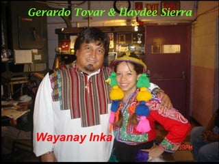 Gerardo Tovar & Haydee Sierra

Wayanay Inka

 