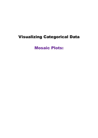 Prepared by Volkan OBAN
Visualizing Categorical Data
Mosaic Plots:
 