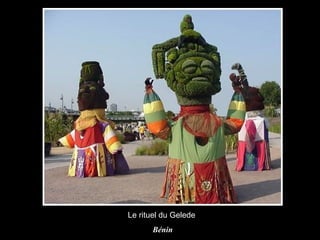 Le rituel du Gelede  Bénin 