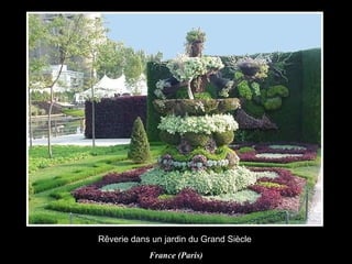 Rêverie dans un jardin du Grand Siècle  France (Paris) 