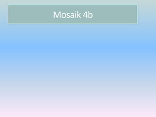 Mosaik 4b
 