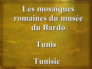 Les mosaïques romaines du musée du Bardo Tunis Tunisie 