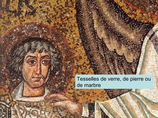 Tesselles de verre, de pierre ou de marbre 