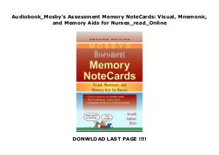 Audiobook_Mosby's Assessment Memory NoteCards: Visual, Mnemonic,
and Memory Aids for Nurses_read_Online
DONWLOAD LAST PAGE !!!!
PDF_Mosby's Assessment Memory NoteCards: Visual, Mnemonic, and Memory Aids for Nurses_Free_download Use this set of colorful cards to review concepts in physical examination and health assessment! With 80 full-color cartoons covering key concepts, Mosby's Assessment Memory NoteCards, 2nd Edition uses humor and mnemonics to make studying easier and more fun. These durable, detachable cards are useful in preparing for the NCLEX? or classroom exams, as a clinical reference, for writing care plans, or for patient teaching information. Created by nursing educators JoAnn Zerwekh, MSN, EdD, RN, and Tom Gaglione, RN, MSN, this convenient study tool may be used as either a spiral-bound notebook or as individual flashcards.
 