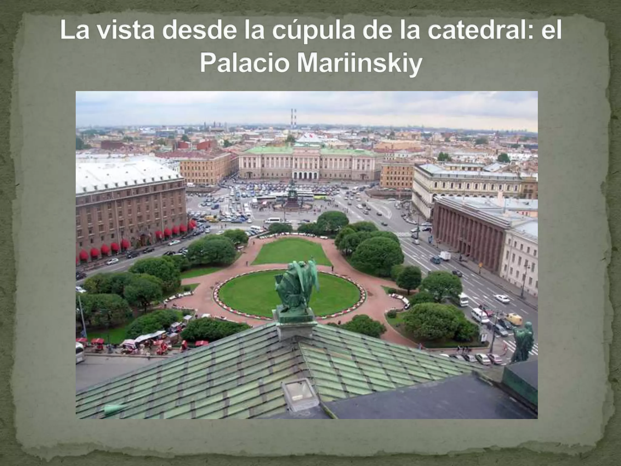 La vista desde la cúpula de la catedral: el Palacio Mariinskiy