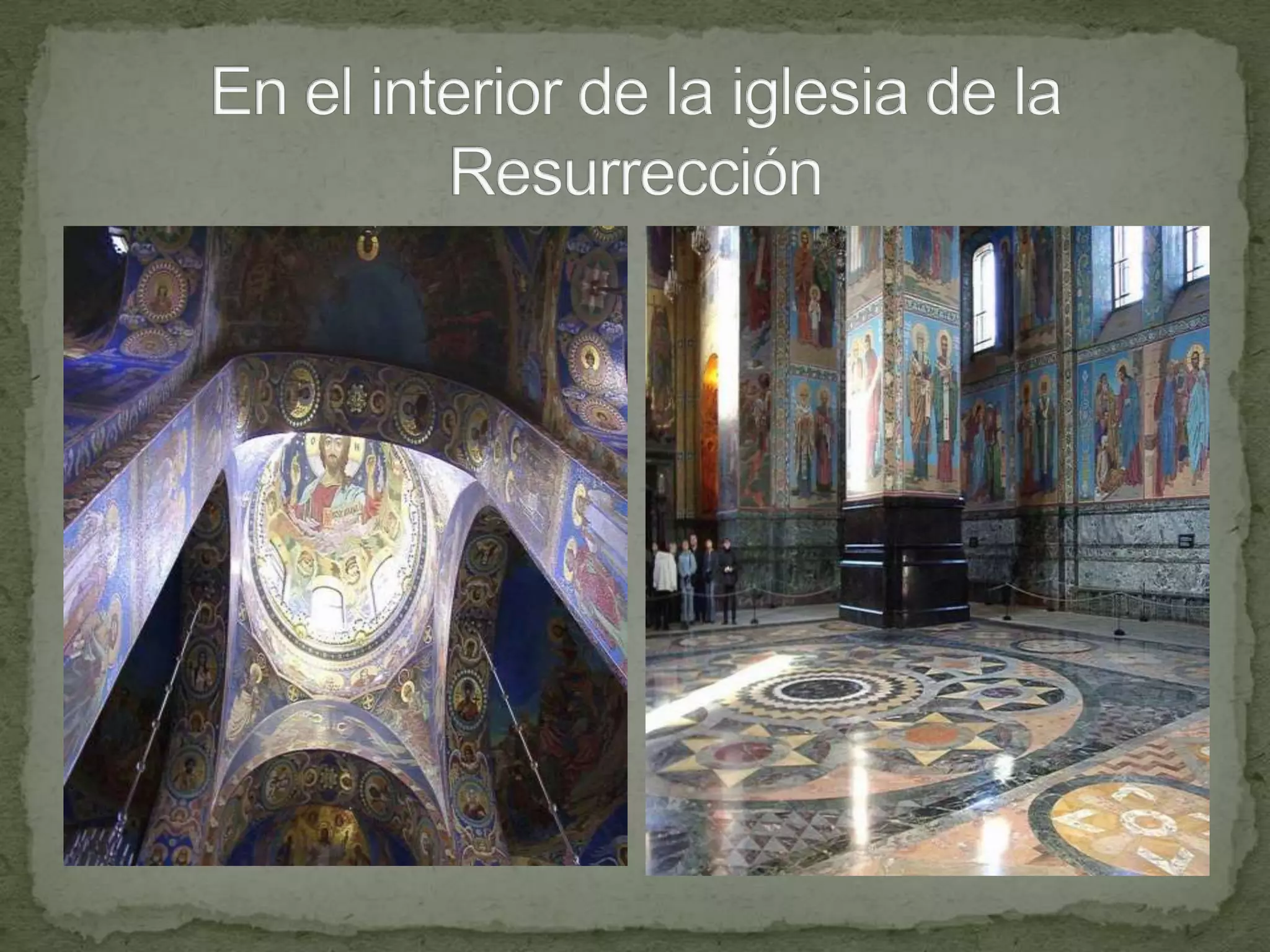 En el interior de la iglesia de la Resurrección
