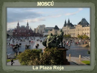 Moscú<br />La Plaza Roja<br />