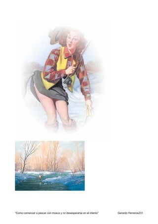 “Como comenzar a pescar con mosca y no desesperarse en el intento”   Gerardo Herreros231
 