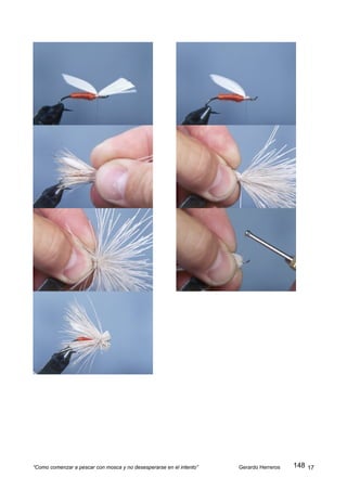 “Como comenzar a pescar con mosca y no desesperarse en el intento”   Gerardo Herreros   148 17
 