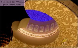 S-au folosit 220 000 mp de
  piatrã în acest proiect.
 