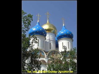 Blue and Golden Domes-Assumotion ? 