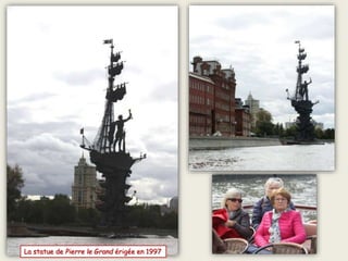 La statue de Pierre le Grand érigée en 1997
 