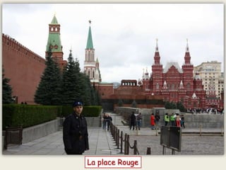 La place Rouge
 