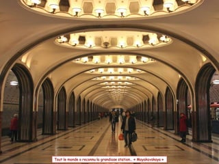 Tout le monde a reconnu la grandiose station… « Mayakovskaya »
 