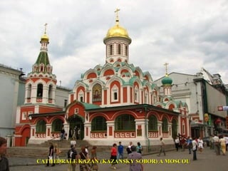 CATHEDRALE KAZAN (KAZANSKY SOBOR) A MOSCOU
 