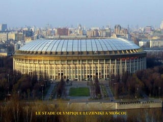 LE STADE OLYMPIQUE LUZHNIKI A MOSCOU
 