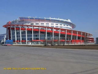 STADE MULTI SPORTS KHODYNKA
 