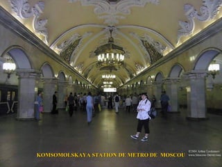 KOMSOMOLSKAYA STATION DE METRO DE MOSCOU
 