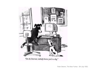 Peter Steiner, The New Yorker,  5th July 1993 