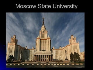 Moscow State University

 