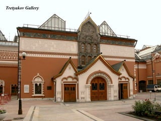 Tretyakov Gallery
 