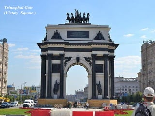 Triumphal Gate
(Victory Square )
 
