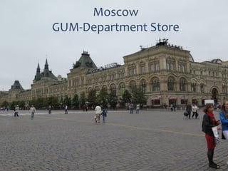 Moscow
GUM-Department Store
 