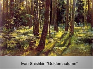 Ivan Shishkin “Golden autumn” 