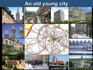 An old young city

 