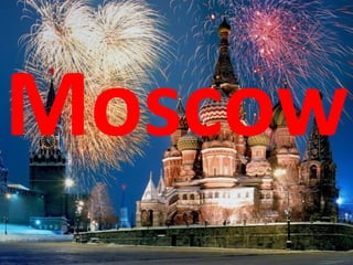 Moscow
 