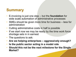 improved cash flow, cheaper financing and real time visibility5. Very large savings and service improvement potential in public sector