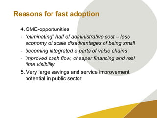 Learning 2. Recommendations3. Next layer visibility e-Invoicing is not dematerialization only – but an enabling platform for automating administrative processes atlarge – a new paradigm