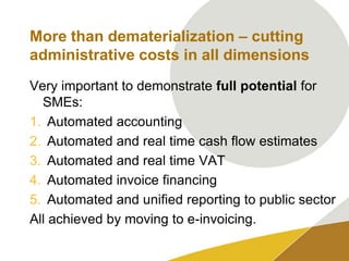 Reasons for fast adoption4. SME-opportunities “eliminating” half of administrative cost – less economy of scale disadvantages of being small