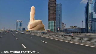 …SOMETHING POSITIVE?....
 