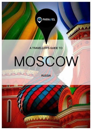  1	
  
	
  
A TRAVELLER’S GUIDE TO
RUSSIA
 