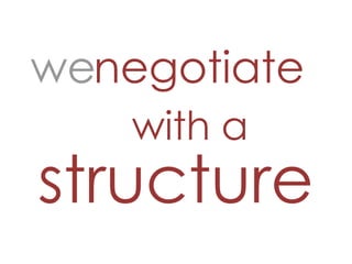 negotiate with a we structure 