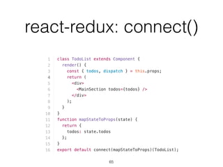react-redux: connect()
65
 
