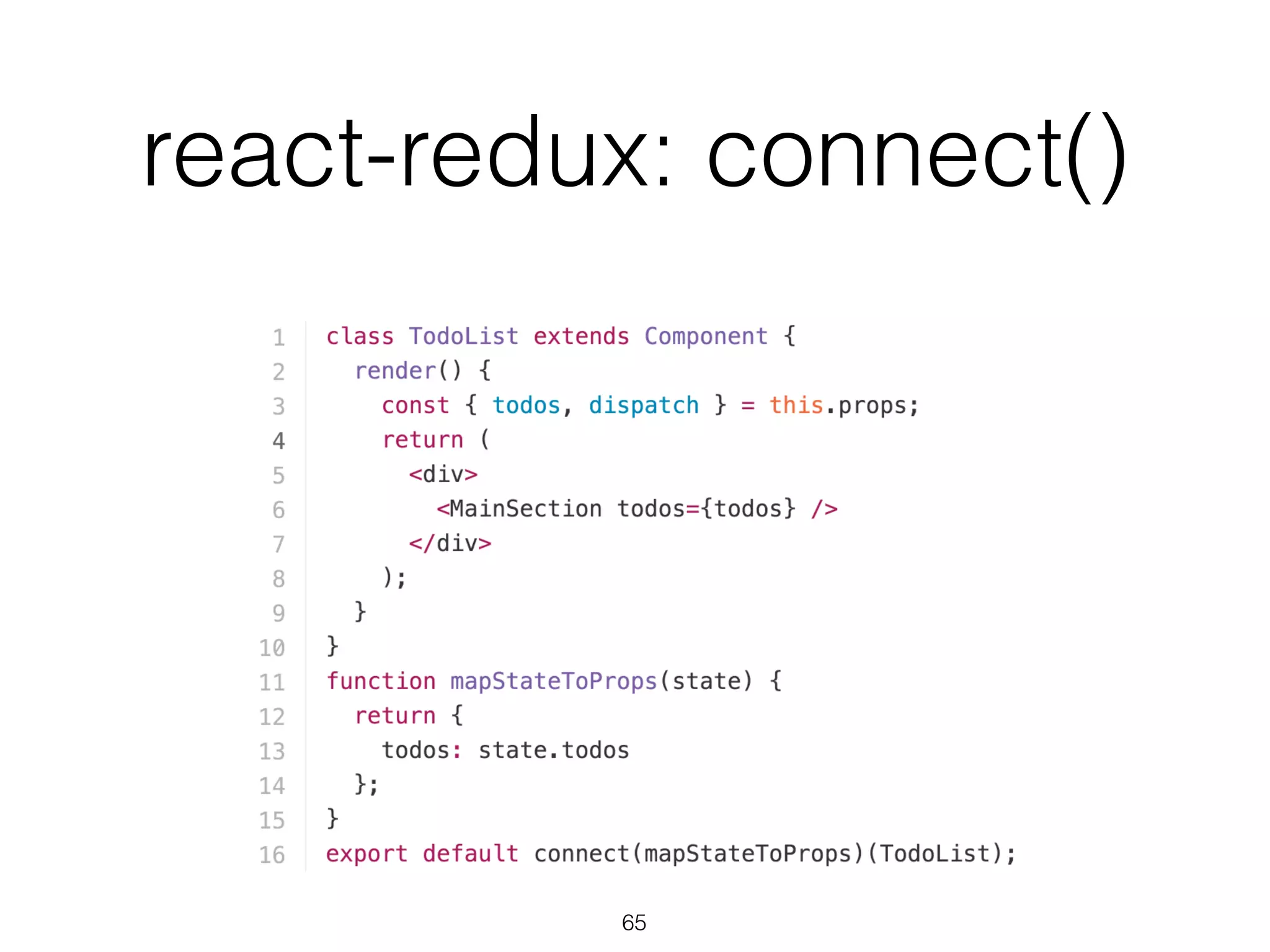 react-redux: connect()
65
 