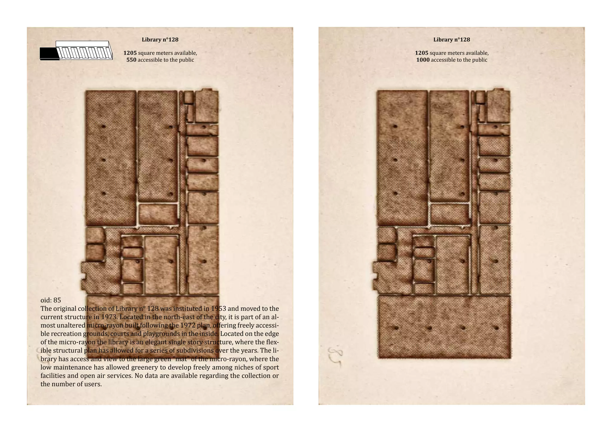Library n°128

1205 square meters available,
550 accessible to the public

oid: 85
The original collection of Library n° 128 was instituted in 1953 and moved to the
current structure in 1973. Located in the north-east of the city, it is part of an almost unaltered micro-rayon built following the 1972 plan, offering freely accessible recreation grounds, courts and playgrounds in the inside. Located on the edge
of the micro-rayon the library is an elegant single story structure, where the flexible structural plan has allowed for a series of subdivisions over the years. The library has access and view to the large green “mat” of the micro-rayon, where the
low maintenance has allowed greenery to develop freely among niches of sport
facilities and open air services. No data are available regarding the collection or
the number of users.

Library n°128

1205 square meters available,
1000 accessible to the public

 