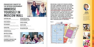 IMMERSE 
YOURSELF IN 
MOSCOW MALL 
SHOPPING AREA 
with a runway for fashion shows from the top Russian 
and foreign designers 
FRESH MARKET 
with farmer’s products and seasonal goods 
RESTAURANTS 
a food court with a wide array of options, and several 
gourmet restaurants run by the best chefs in the world 
GREEN PARK 
under a glass roof with a green lawn and exotic plants, 
and where the weather is always pleasant 
EXHIBITION HALL 
for art lovers and socialites 
MULTIPLEX CINEMA 
with an independent film center 
CONCERT AREA 
that can be transformed depending 
on the scale of the event 
CHILDREN'S CREATIVITY AND 
ENTERTAINMENT CENTER 
with creative gaming elements 
PROGRESSIVE CONCEPT OF 
THE INTERIOR ENVIRONMENT 
INTERACTIVE DIGITAL 
ENTERTAINMENT ZONE 
for active ultra-modern leisure 
SPORTS ATRIUM 
with spots for extreme sports 
HEALTH ZONE 
with the best spa center in Moscow and 
a fitness club with a pool 
RELAXATION ZONE 
for a pleasant conversation or secluded leisure time 
Floor 0 
NATALYA 
KOROTAEVA 
Commercial director 
NORDSTAR DEVELOPMENT 
This is the first project in Russia 
to offer such a wide range of 
unique conceptual and original 
architectural solutions — from 
a historical market square to 
a digital technology providing 
interactive dialogue with visitors, 
from the glass and steel to the 
living green grass. 
MOSCOW MALL IS MADE UP OF SPACIOUS ATRIUMS. 
LIVE PLANTS, PANORAMIC ELEVATORS, SOFT LIGHTING 
AND WARM TONES IN THE DÉCOR WILL MAKE EVERY 
VISITOR FEEL AT HOME. VISITORS WILL NOT ONLY FIND 
THEIR FAVORITE BRANDS, BUT ALSO A RICH INNER 
LIFE OF MOSCOW MALL — LIKE MOSCOW ITSELF, A CITY 
THAT NEVER SLEEPS, EVENTS WILL TAKE PLACE HERE 
ALMOST EVERY DAY, INCLUDING FILM PREMIERES, 
FASHION SHOWS, OPEN EXHIBITS, SPORTING EVENTS 
AND CONCERTS. UPON ENTERING MOSCOW MALL, 
EACH VISITOR WILL FIND A COMFORTABLE SPACE THAT 
MEETS THEIR NEEDS AND FITS THEIR MOOD. 
ГРАДОСТРОИТЕЛЬНЫЕ ВНУТРЕННЯЯ СРЕДА ЛУЧШИЕ ИЗ ЛУЧШИХ 
ПОЭТАЖНЫЕ ПЛАНЫ ПРЕДПОСЫЛКИ INTERNAL ENVIRONMENT TOWN-PLANNING 
PERSPECTIVE 
THE DOOR 
TO THE FUTURE 
 